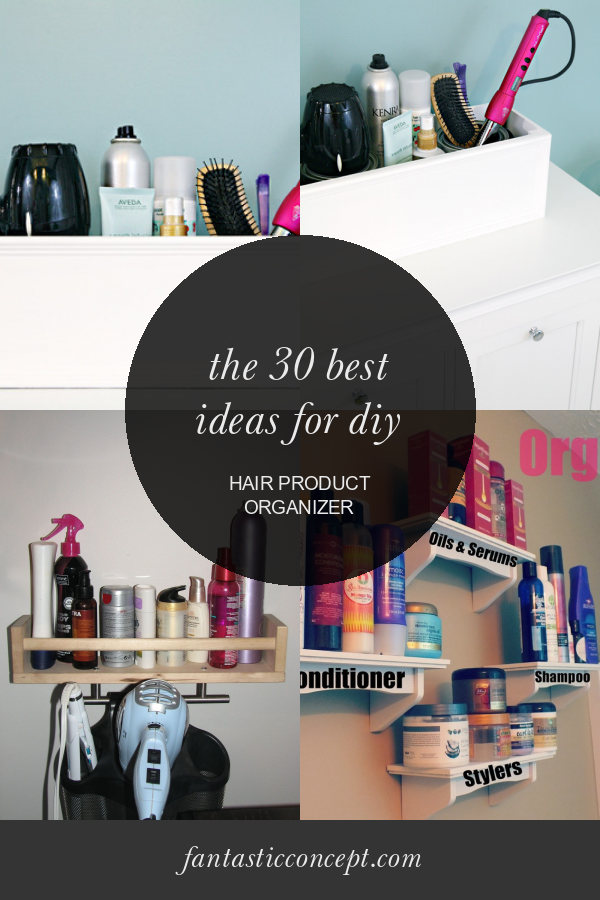 The 30 Best Ideas for Diy Hair Product organizer Home, Family, Style